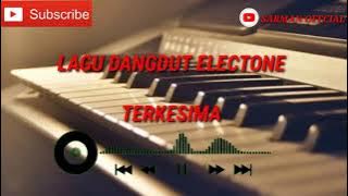 LAGU DANGDUT ELECTONE {TERKESIMA} VERSI ORGEN TUNGGAL 2021 TERBARU.