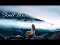 [힐링음악]아침에 듣기좋은 잔잔한 음악모음-Refreshing Morning /Peaceful Music