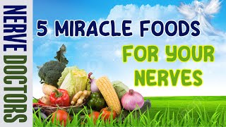 5 Miracle Foods For Your Nerves - The Nerve Doctors