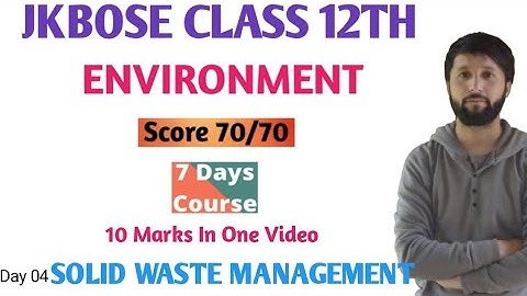 JKBOSE CLASS 12TH ENVIRONMENT (EVS) SOLID WASTE MANAGEMENT