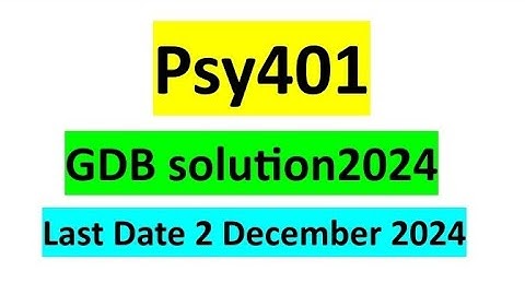 Psy401 GDB Solution 2024 / Psy401 Correct Gdb Solution 2024 / Psy401 GDB No. 1 Solution 2024