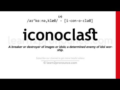 iconoclast Pronunciation | Iconoclast anlayışı