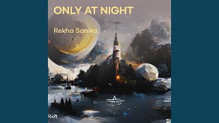 Only At Night
