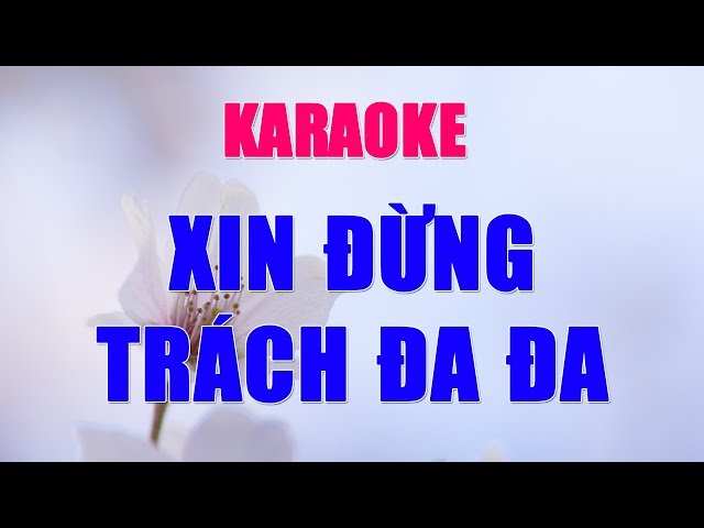 Xin Đừng Trách Đa Đa Karaoke Nhạc Sống - Hoàng Dũng Karaoke