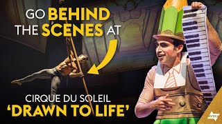 Go Behind the Scenes at Cirque du Soleil's 'Drawn to Life'