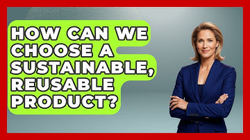 How Can We Choose a Sustainable, Reusable Product? | The Upcycle Lab
