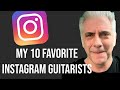 My 10 Favorite Guitarists On Instagram 2019