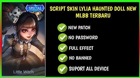 UPDATE‼️SCRIPT LYLIA SPECIAL HAUNTED DOLL HALLOWEEN PATCH TERBARU - MOBILE LEGEND
