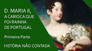 Rainha D. Maria II - Especial com Claudia Witte - Primeira Parte