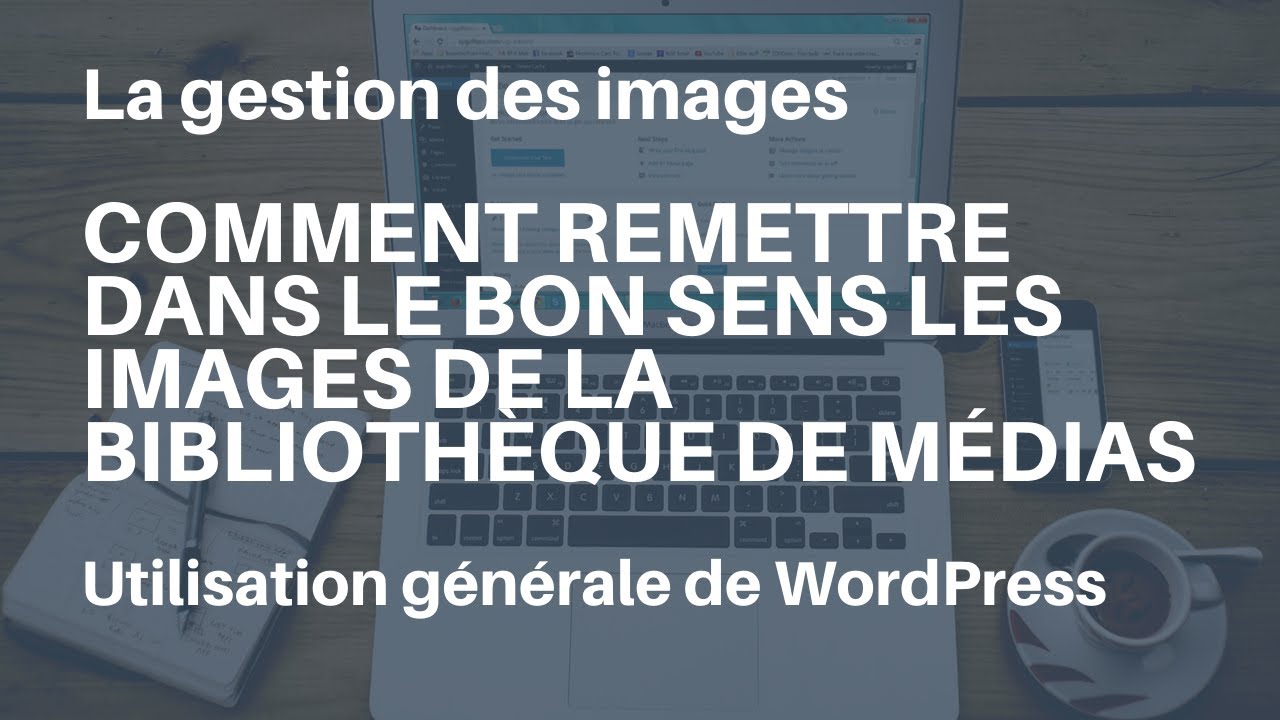 #WordPress : comment remettre dans le bon sens les images de la
