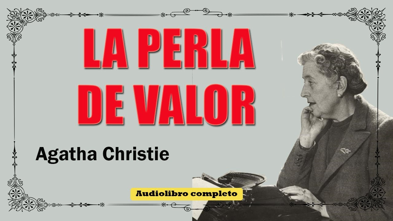 LA PERLA DE VALOR  - AGATHA CHRISTIE