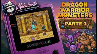 Dragon Warrior Monsters - Juego #61 - Parte 1 - Game boy Color Mania