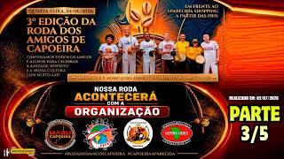 02/07/2026 - 4º Edição da Roda dos Amigos de Capoeira - Parte 3/5