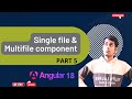 Single File vs Multi-File Components in Angular 18: Key Differences Explained