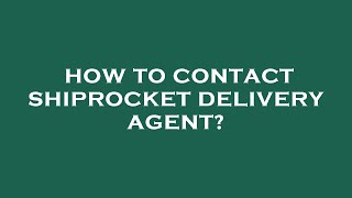 How To Contact Shiprocket Delivery Agent?