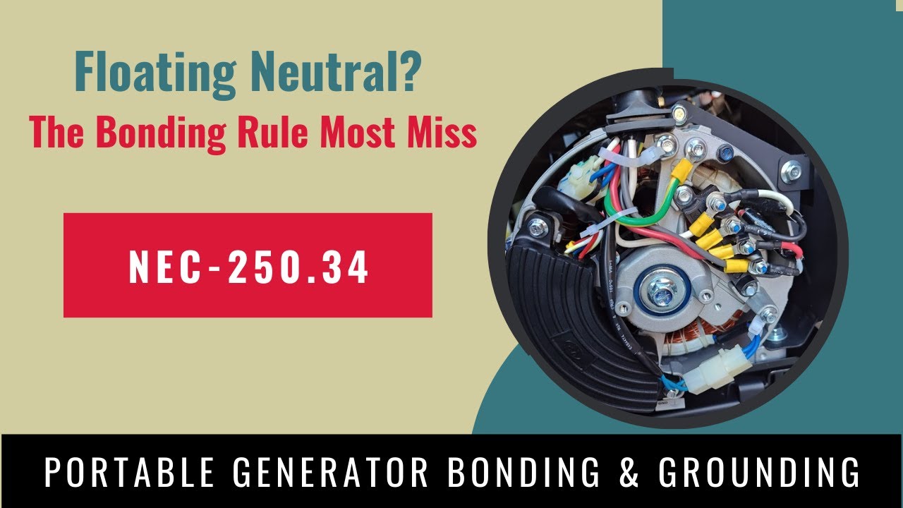 Portable Generator Bonding & Grounding Explained: What the NEC Really Requires 