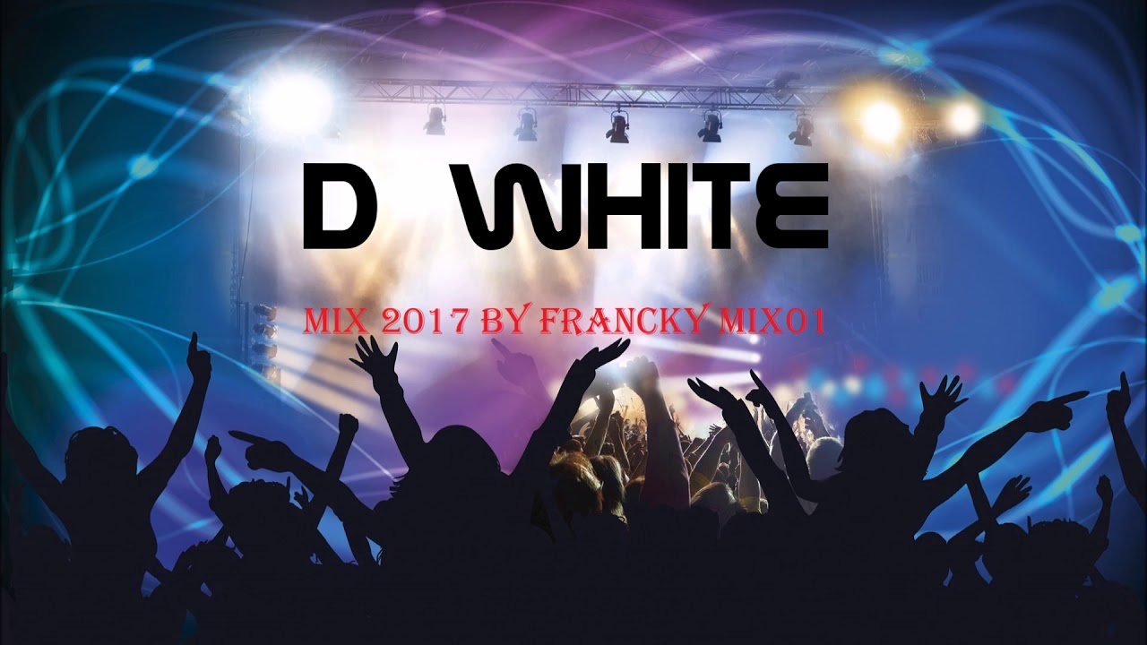  d. white mix 2017 by francky mix01( italo disco)