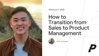 How to Transition from Sales to Product Management w/ FactoryFour PM