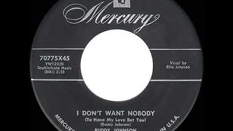 1956/1960 Buddy Johnson - I Dont Want Nobody (Ella...