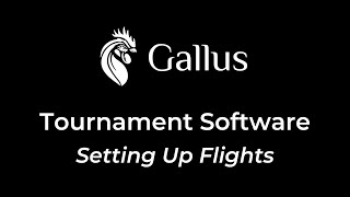 Gallus Tournament Software: Flights