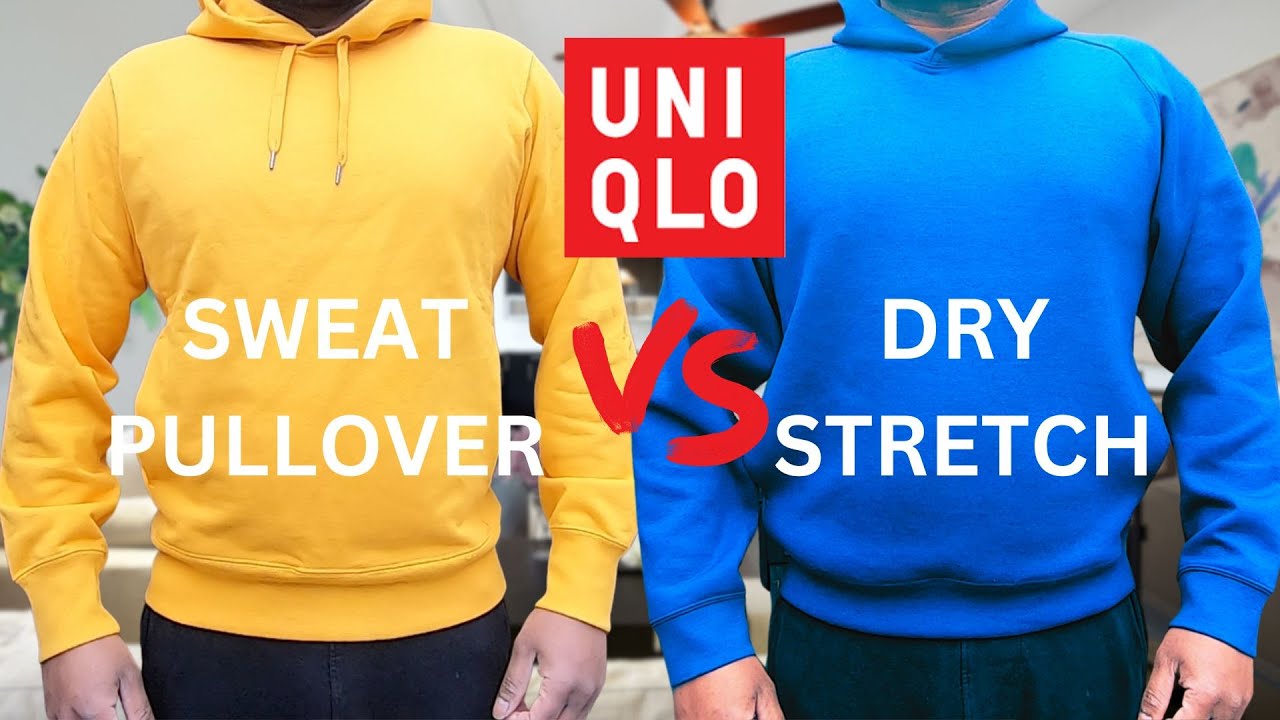 Uniqlo Dry Stretch Hoodie vs Sweat Pullover Hoodie