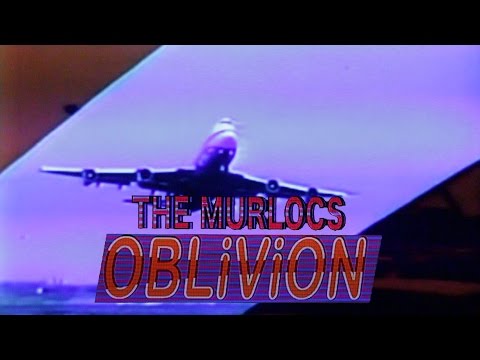 The Murlocs - Oblivion