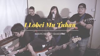 I Lobei Mu Tuhan Cover by Namaposo GKPS Resort Bandung