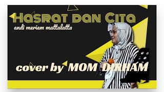 HASRAT dan CITA (cover) by  MOM  DIRHAM pianis  GITO