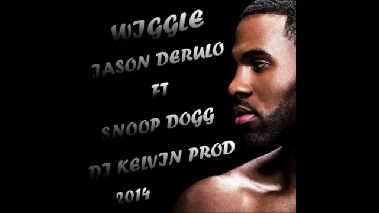 Wiggle Jason Derulo Ft Snoop Dogg(Dj Kelvin Prod 2014) YouTube Wiggle Jason Derulo Ft Snoop Dogg(Dj Kelvin Prod 2014) YouTube