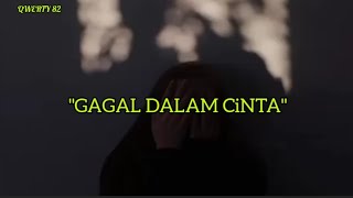 STORY WA - GAGAL DALAM CINTA