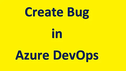 11  Create Bug in Azure DevOps