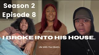 Life With The Elliott’s | Season 2 Episode 8 | I BROKE INTO HIS HOUSE.. Content