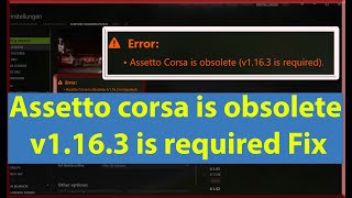 assetto corsa is obsolete v1.16.3 or v1.16.4 is required fix