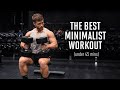 The Best Science-Based Minimalist Workout Plan (Under 45 Mins)