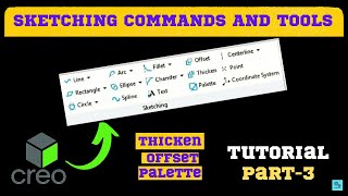 Offset, Thicken and Palette in Creo/ Sketching Commands and Tools in Creo/ Creo Tutorial Part-3