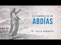 El evangelio en Abdías | Prédicas cristianas