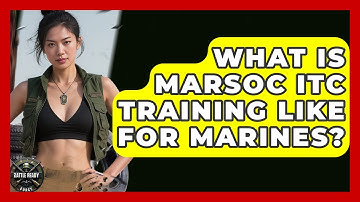 What Is MARSOC ITC Training Like For Marines? - Battle Ready Force