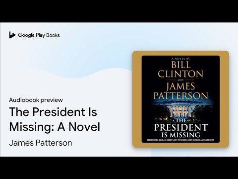 The President Is Missing: A Novel by James Patterson · Audiobook preview