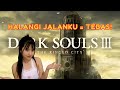 HAJAR - PENGGAL - TABRAK! Feliizz the Invincible | Dark Souls 3 - DLC