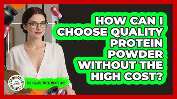 How Can I Choose Quality Protein Powder Without The High Cost? - The Health Supplement Hub
