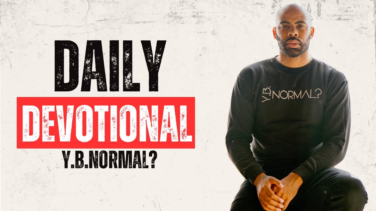 Daily Devotional | Logan Taylor | Y.B.Normal?