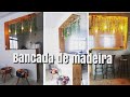 PARTE 1 😍 Bancada de madeira feita com pinus / ficou incrível/ DIY