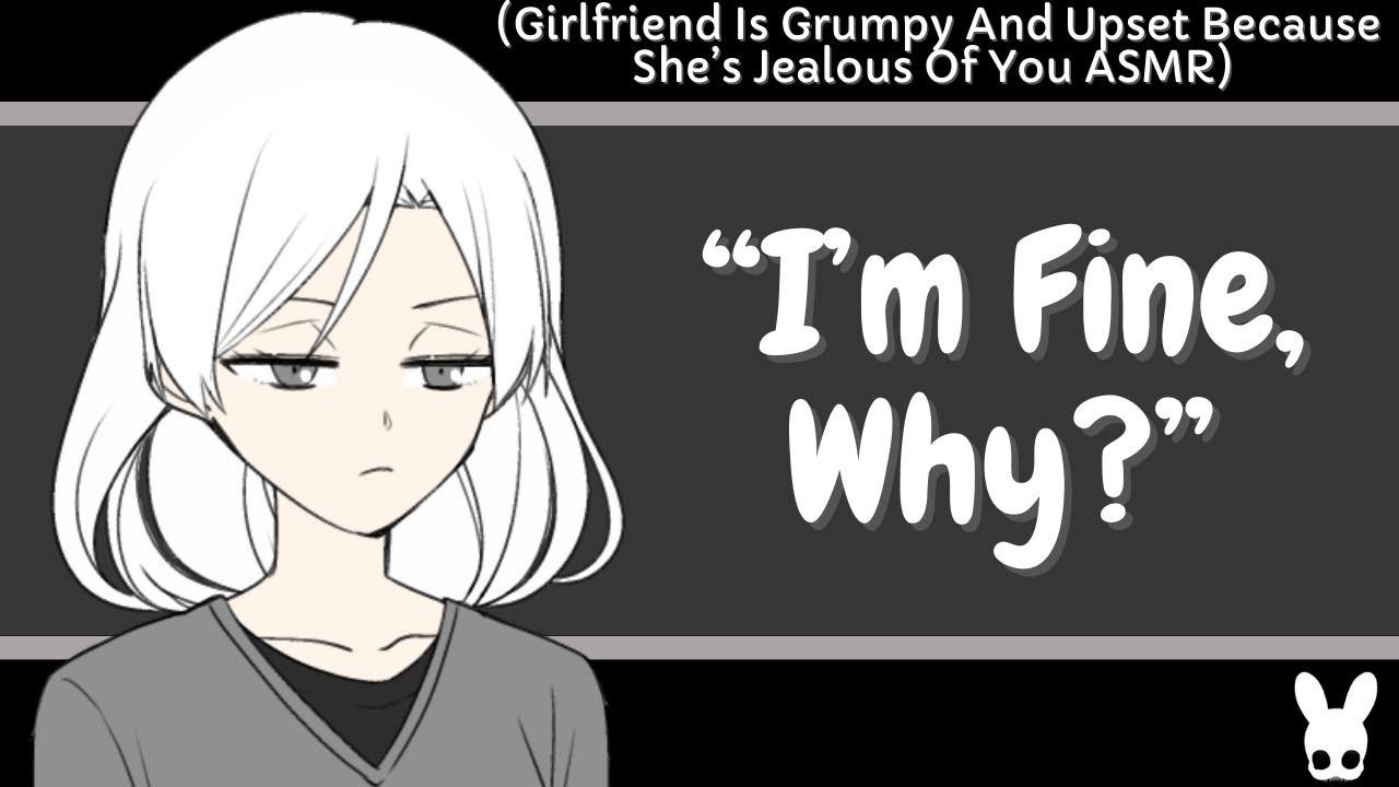 I'm Fine, Why? (Jealous Girlfriend ASMR)