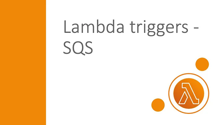 Lambda triggers - SQS