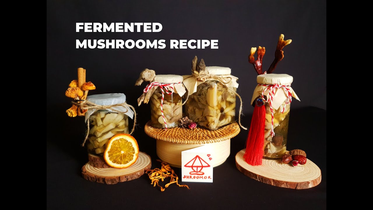 Fermented and Pickled mushrooms recipe by Shroomok