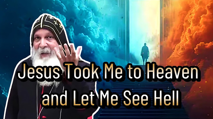 Jesus Took Me to Heaven and Let Me See Hell - Bishop Mar Mari Emmanuel