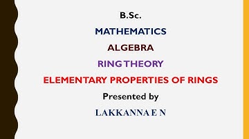 ELEMENTARY PROPERTIES OF RINGS | RING THEORY | ABSTRACT ALGEBRA