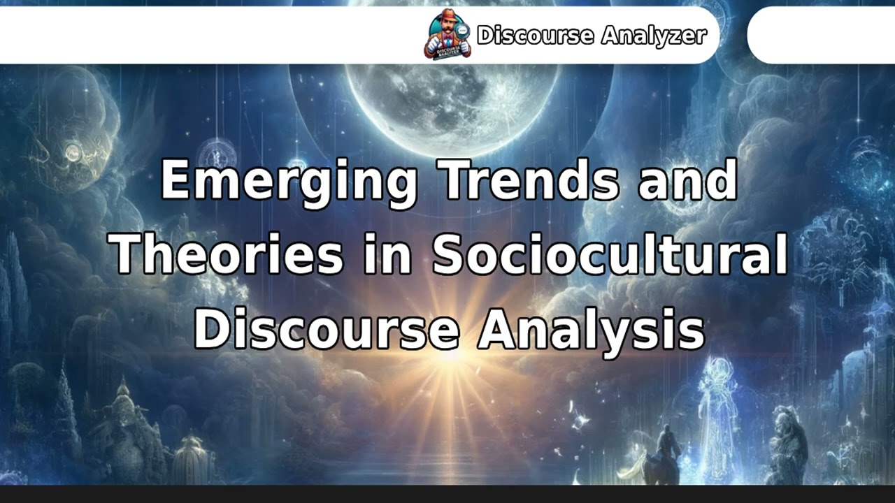 Emerging Trends and Theories in Sociocultural Discourse Analysis.