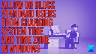 Famous Allow or block Standard Users from changing System Time and Time Zone in Windows Wealth