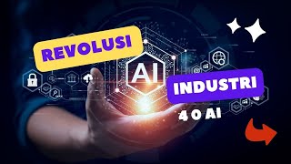 REVOLUSI INDUSTRI 4 0 AI